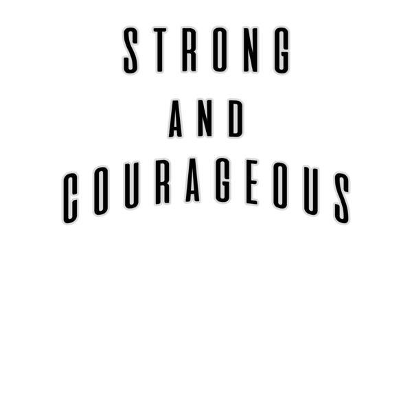 Strong and Courageous - black text Thumbnail